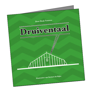 Druiventaal, geschreven door Henk Tetteroo